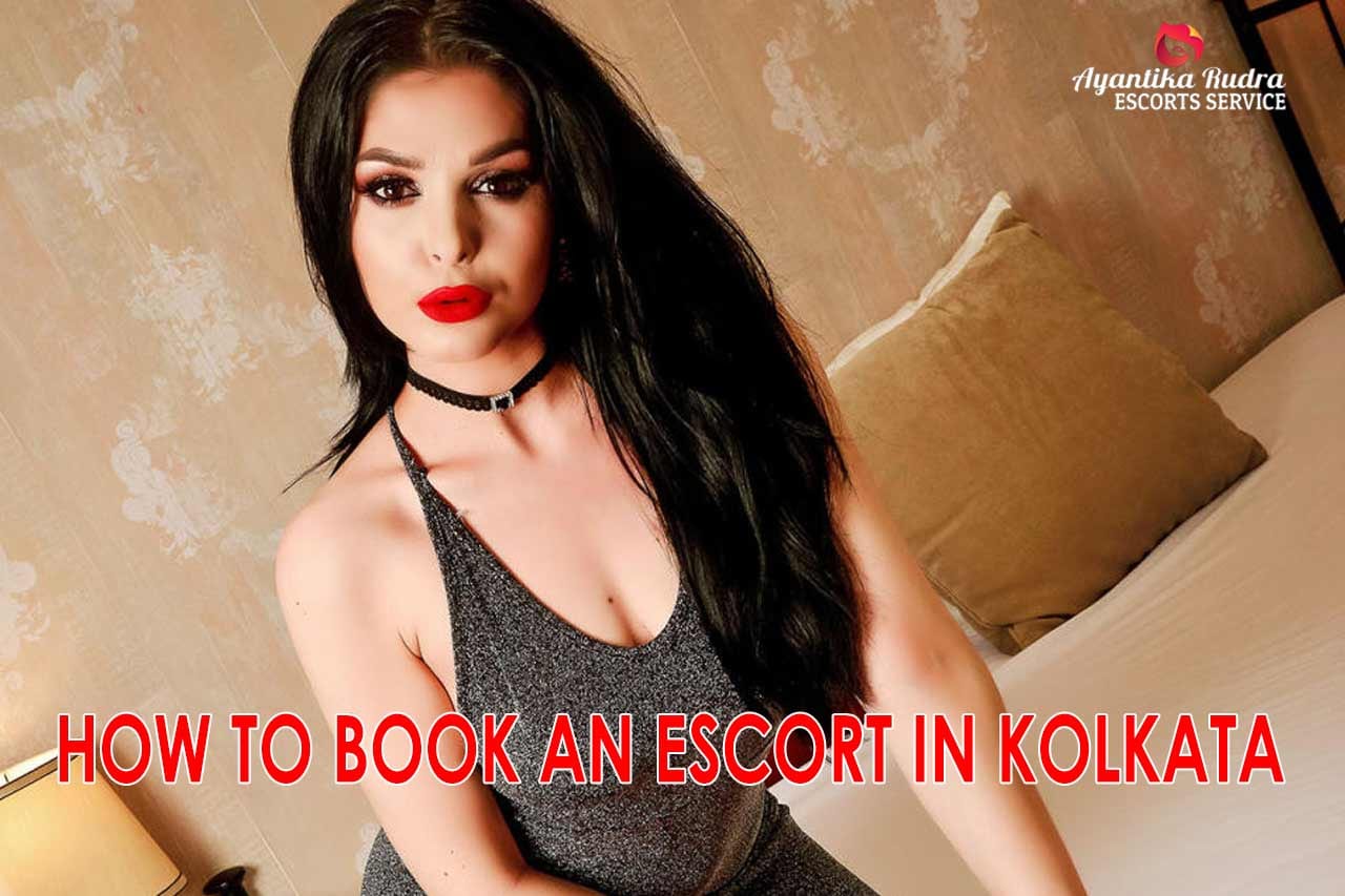 How to Book an Escort in Kolkata